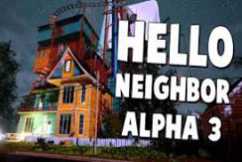 Hello Neighbor alpha 3
